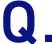 Q.